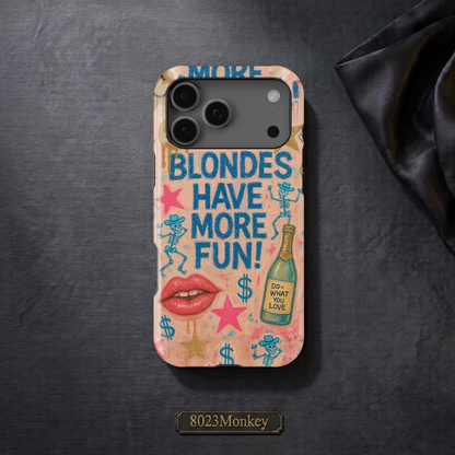 Blondes Have More Fun MgaSafe Tough Cover for iPhone and Samsung